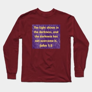 Bible Verse John 1:5 Long Sleeve T-Shirt